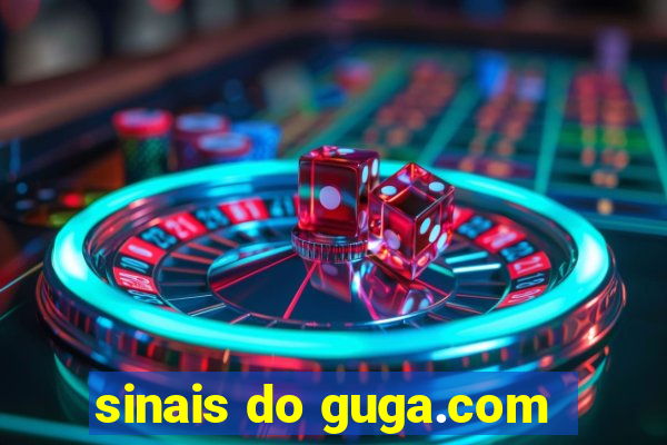 sinais do guga.com